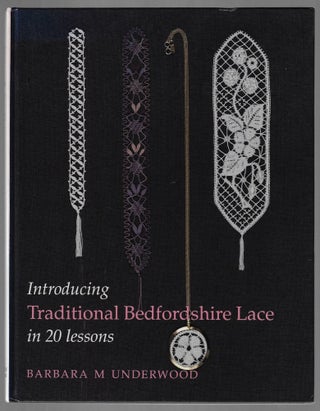 Item #23498 Introducing Traditional Bedfordshire Lace in 20 Lessons. Barbara M. Underwood