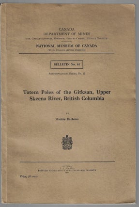 Item #23500 Totem Poles of the Gitksan, Upper Skeena River, British Columbia [SIGNED]. Marius...