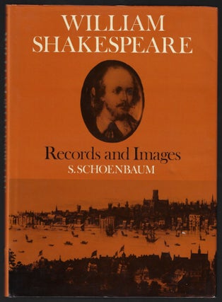 Item #23539 William Shakespeare, Records and Images. S. Schoenbaum