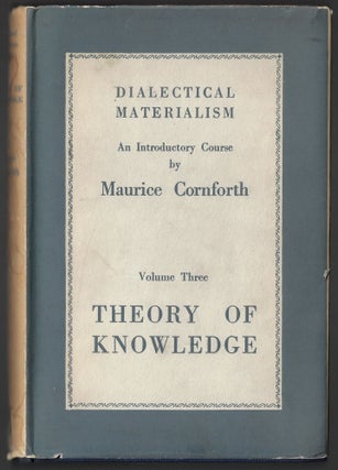 Item #23549 Dialectical Materialism, An Introductory Course, Volume Three: Theory of Knowledge....