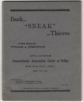 Item #23552 Bank..."Sneak" ...Thieves. Paper Read by William A. Pinkerton, Annual Convention,...