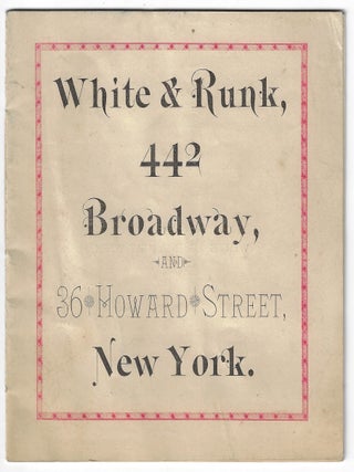 White & Runk, 442 Broadway, and 36 Howard Street, New York. Spring and Summer 1881, Clothing for Children, Boys, and Young Men. Fine, Fashionable, and Stylish