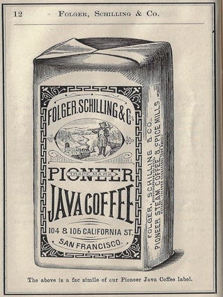 Folger, Schilling & Co. Importers and Dealers in Coffees, Teas, Spices, and Manufacturers of all Kinds of Coffees, Spices, Yeast Powder, Flavoring Extracts, Etc.