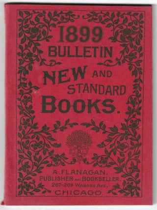 Item #23695 1899 Bulletin of the New and Standard Books for Old and Young. A. Flanagan