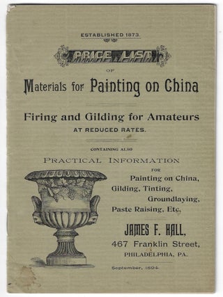 Item #23718 Price List of Materials for Painting on China, Firing and Gilding for Amateurs at...