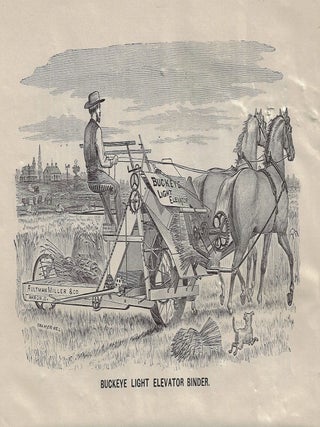 Buckeye Mowers, Table Rakes, Droppers, and Grain Binders Manufactured by Aultman, Miller & Co. Akron, O.