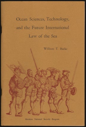 Item #2379 Ocean Sciences, Technology, and the Future International Law of the Sea. William T. Burke