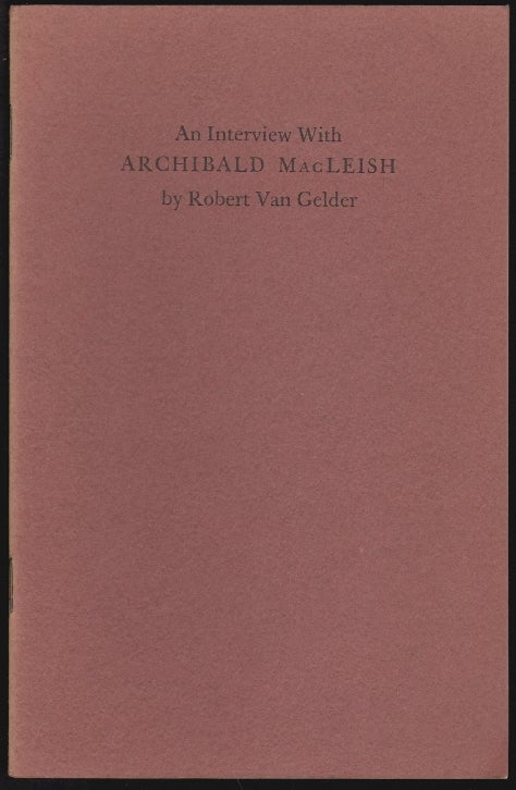 Item #2380 An Interview with Archibald MacLeish. Robert van Gelder.