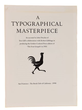A Typographical Masterpiece. An Account by John Dreyfus of Eric Gill's Collaboration with Robert Gibbings in Producing the Golden Cockerel Edition of "The Four Gospels" in 1931.