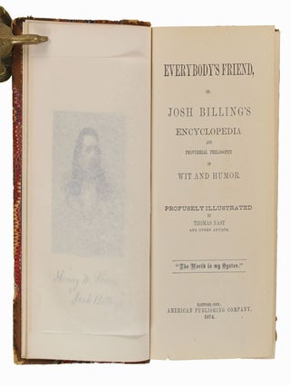 Everybody's Friend, or; Josh Billing's Encyclopedia and Proverbial Philosophy of Wit and Humor