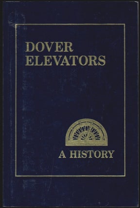 Item #2392 Dover Elevators, A History. Janas L. Jackson