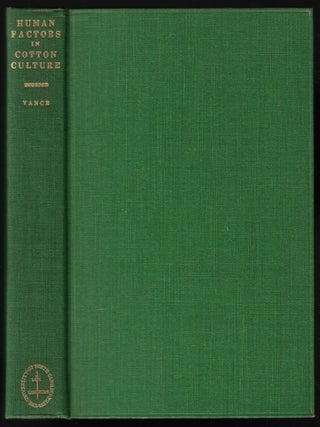 Item #24040 Human Factors in Cotton Culture, A Study in the Social Geography of the American...