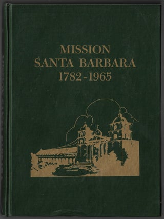 Item #24086 Mission Santa Barbara, 1782-1965. Maynard Geiger
