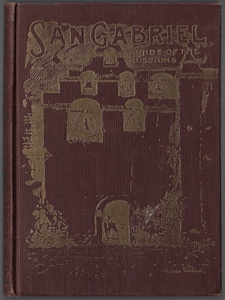 Item #24089 San Gabriel Mission and the Beginnings of Los Angeles. Zephyrin Engelhardt