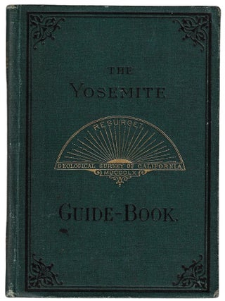 Item #24149 The Yosemite Guide-Book: A Description of the Yosemite Valley and the Adjacent Region...