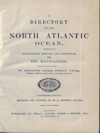 A Directory for the North Atlantic Ocean, Comprising Instructions, General and Particular, for Its Navigation