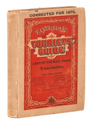 Item #24174 Bancroft's Tourist's Guide. Yosemite. San Francisco and Around the Bay, (South.)....