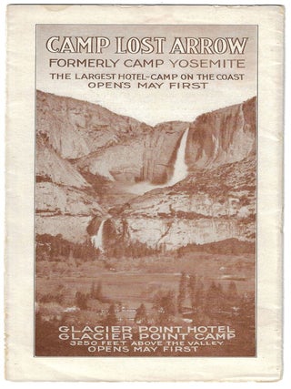 Brochure Advertising the Sentinel Hotel, Glacier Point Hotel & Camp, and Camp Lost Arrow. ca. 1909