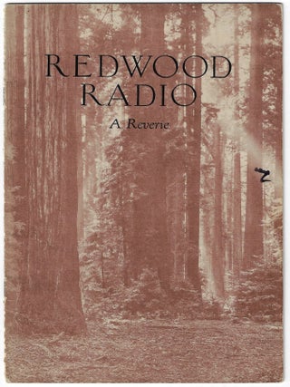 Item #24227 Redwood Radio, A Reverie. CONSERVATION, J. D Grant, SAVE THE REDWOODS LEAGUE