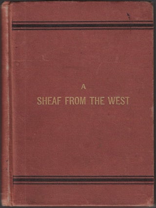 Item #24249 A Sheaf from the West, Gleaned Among the Stubble of the Times. William Trainer