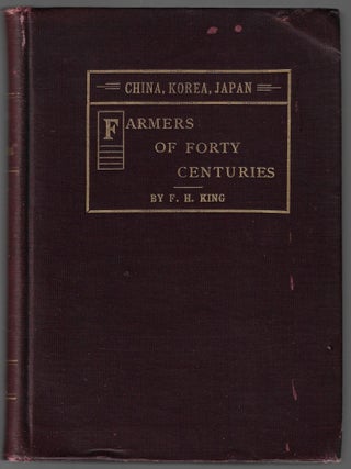 Farmers of Forty Centuries or Permanent Agriculture in China, Korea and Japan