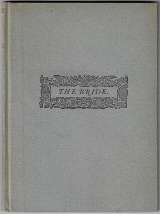 Item #24282 The Bride, Reprinted for the first time from a copy of the original edition of 1617...