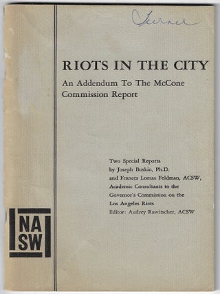 Item #24337 Riots in the City, An Addendum to the McCone Commission Report. Joseph Boskin,...