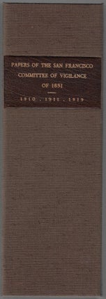 Item #24343 Papers on The San Francisco Committee of Vigilance of 1851 [Three-Volume Set in...