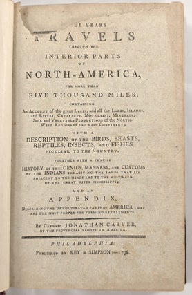 Three Years Travels Through the Interior Parts of North-America...Together with a Concise History of the Genius, Manners, and Customs of the Indians...Westward of the Great River Mississippi