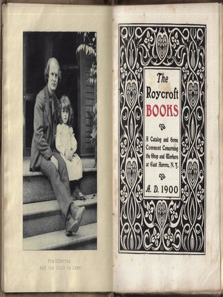 The Roycroft Books, A Catalog and Some Comment Concerning the Shop and Workers at East Aurora