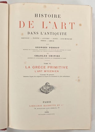 Histoire de l'Art dans l'Antiquite, Tome VI, La Grece Primitive. L'Art Mycenien