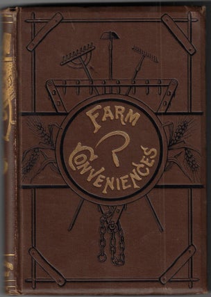 Item #24595 Farm Conveniences, A Practical Hand-Book for the Farm