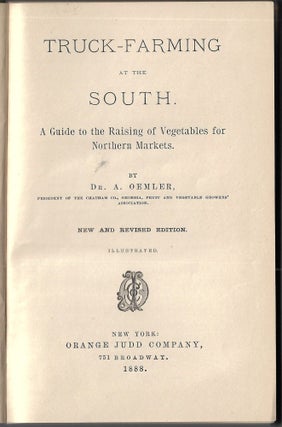 Truck Farming at the South. A Guide to Raising of Vegetebles for Northern Markets