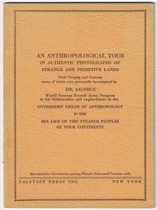 Item #24609 An Anthropological Tour in Authentic Photographs of Strange and Primitive Lands. Dr....