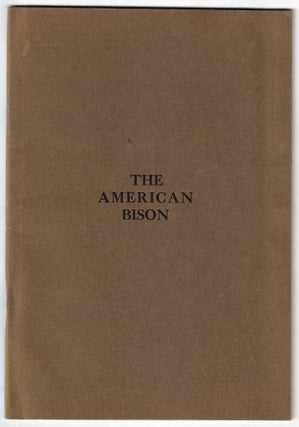 Item #24613 A Short History of the American Bison. Distribution, Habits, Trails, Extermination,...