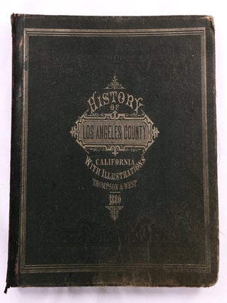 History of Los Angeles County, California, with Illustrations Descriptive of the Scenery, John Albert Wilson.