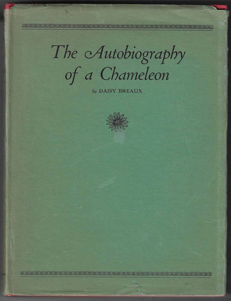 Item #24644 The Autobiography of a Chameleon. Daisy Breaux.