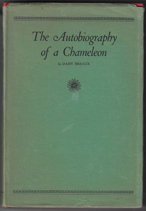 Item #24644 The Autobiography of a Chameleon. Daisy Breaux