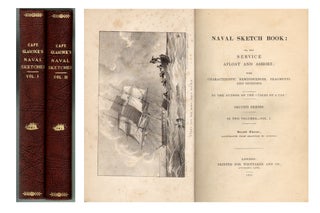 Item #2464 Naval Sketch Book: or, the Service Afloat and Ashore; with Characteristic...