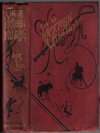 Item #24659 On a Mexican Mustang Through Texas from the Gulf to the Rio Grande. Alex E. Sweet, J....