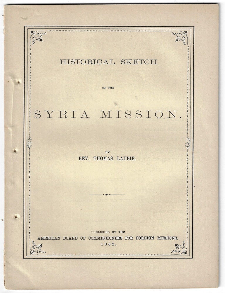 Item #24660 Historical Sketch of the Syria Mission. Thomas Laurie.
