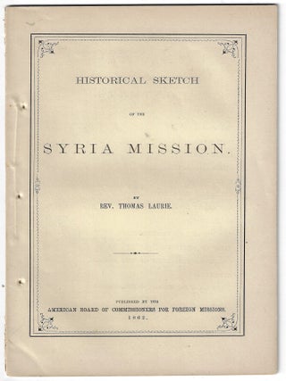 Item #24660 Historical Sketch of the Syria Mission. Thomas Laurie