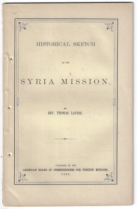 Item #24660 Historical Sketch of the Syria Mission. Thomas Laurie