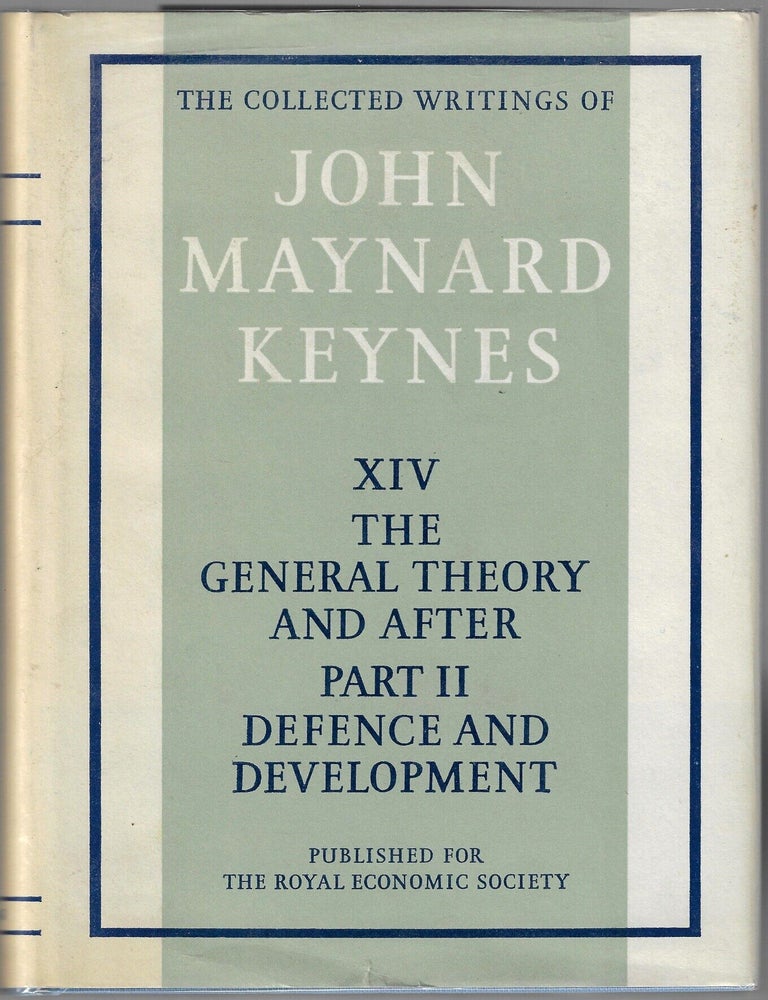 Item #24663 The Collected Writings of John Maynard Keynes Volume XIV [14], The General Theory and After. Part II: Defense and Development. John Maynard Keynes.