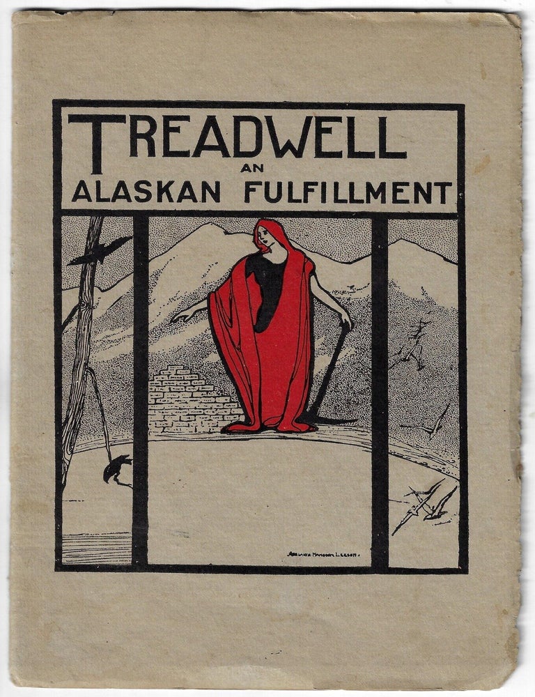 Item #24693 Treadwell, An Alaskan Fulfillment. Alice Henson Christoe, Adelaide Hanscom Leeson.