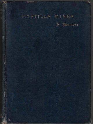 Myrtilla Miner, A Memoir. Ellen M. O'Connor.