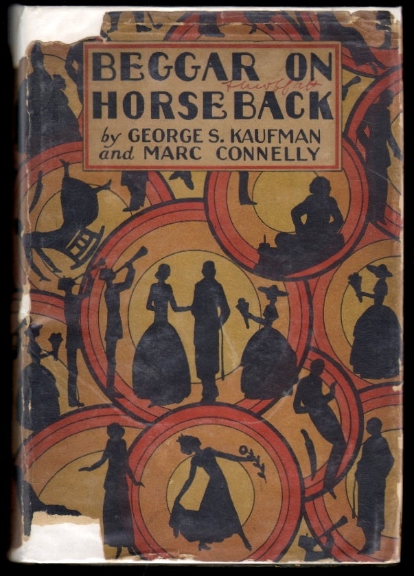 Item #2549 Beggar on Horseback, A Play in Two Parts. George S. Kaufman, Marc Connelly.