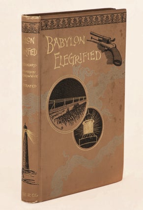 Item #2592 Babylon Electrified, The History of an Expedition Undertaken to Restore Ancient...