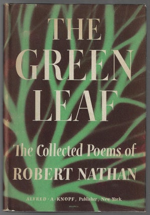Item #2896 The Green Leaf: The Collected Poems of Robert Nathan [INSCRIBED]. Robert Nathan