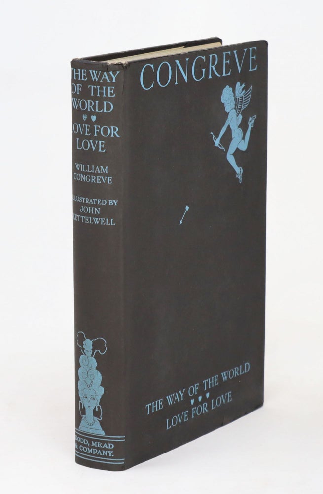 Item #2908 The Way of the World and Love for Love, Two Comedies by William Congreve. William Congreve, John Kettelwell, Illustrations.